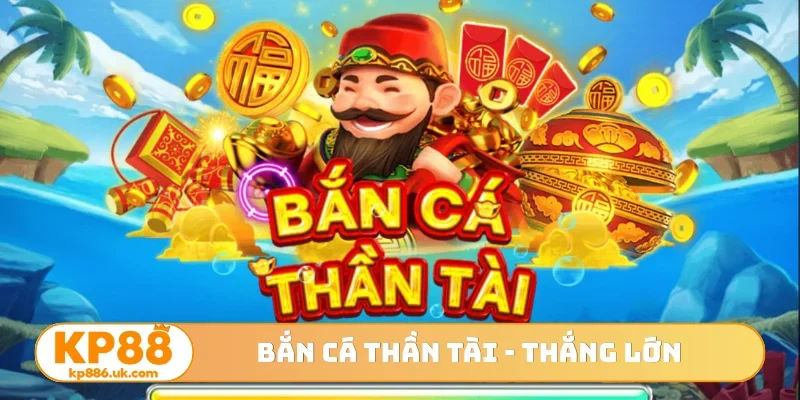 Bắn cá Thần Tài