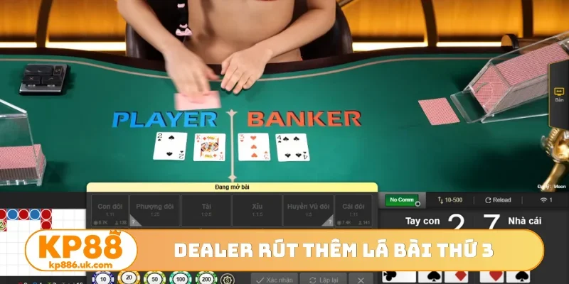 Dealer rút thêm lá bài thứ 3