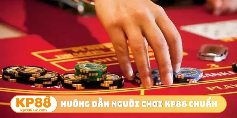 Hướng dẫn người chơi KP88 chuẩn