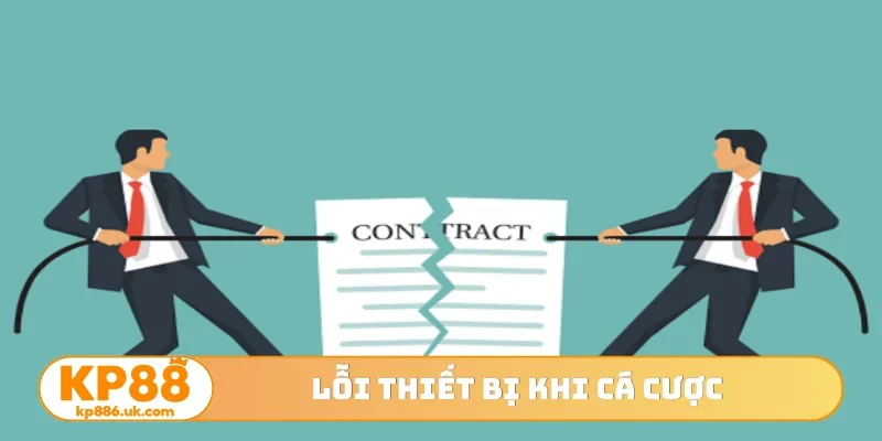 Lỗi thiết bị khi cá cược