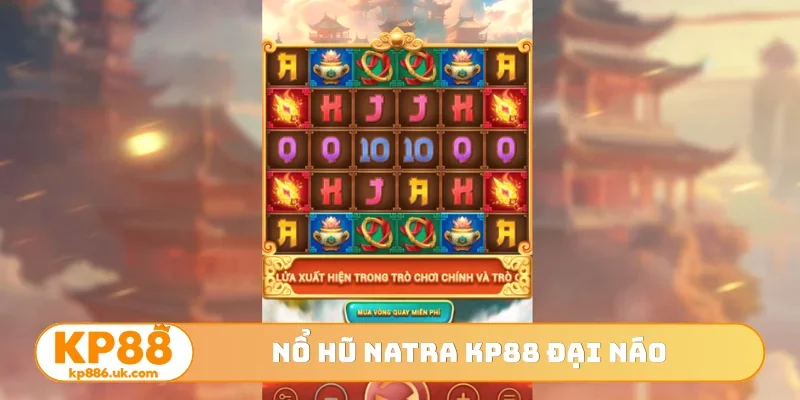 Nổ hũ Natra KP88 đại náo