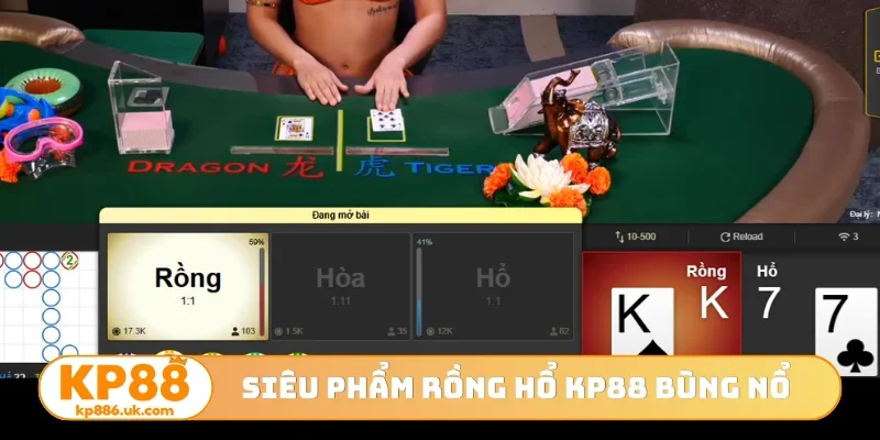 Siêu phẩm rồng hổ KP88 bùng nổ