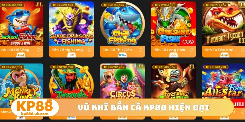 Vũ khí bắn cá KP88 hiện đại